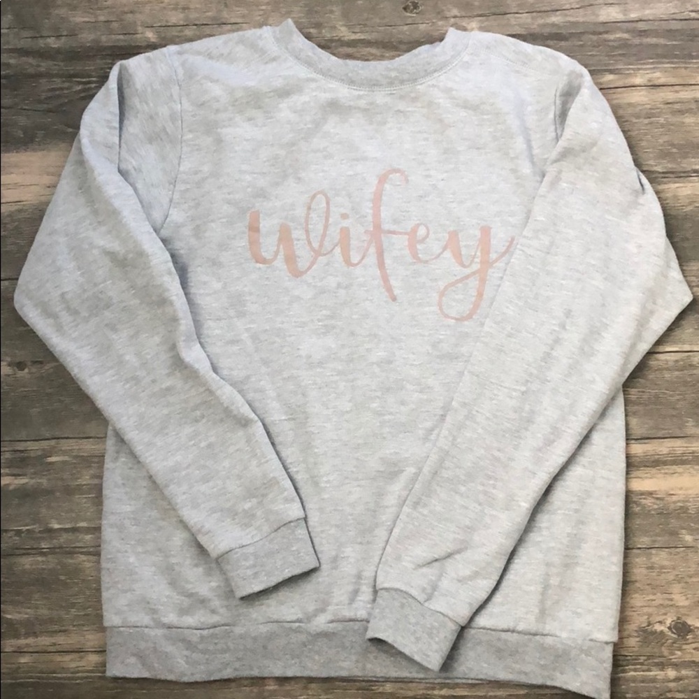 LIKE NEW! Worn once! Wifey sweatshirt